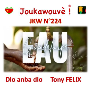 JKW N°224 Dlo anba dlo èvè Tony FELIX