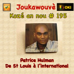 KAN N°195 Patrice Hulman de St Louis à l'international