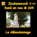 Kozé an nou N°229 Déboulonnage, le procès