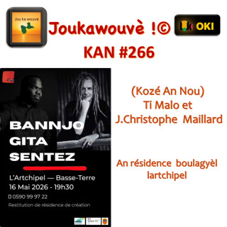 Kozé an nou N°266 Ti Malo et JC.Maillard
