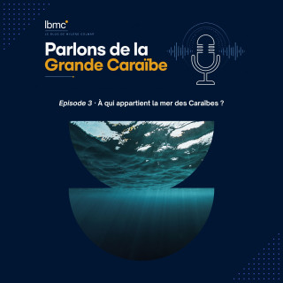 Episode 3 - À qui appartient la mer des Caraïbes ?