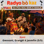 Kont : Gwovant, Grangèl é Janmfin (5/5)